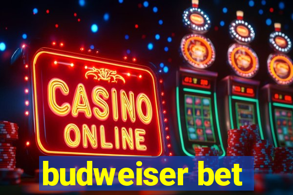 budweiser bet